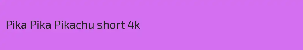 Pika Pika Pikachu short 4k